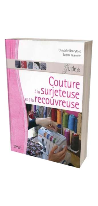 Guide a la surjeteuse, recouvreuse - Guide complet - CoutureA5euros